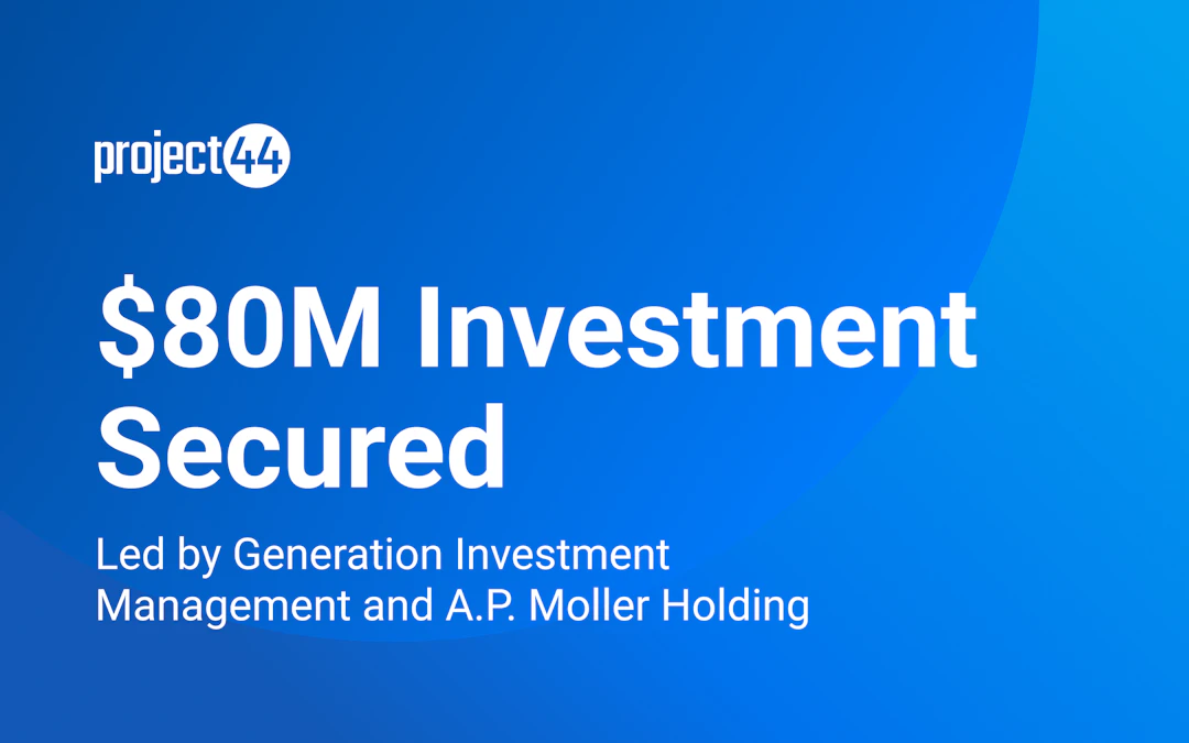 project44 Raises $80 Million Valuing Company at $2.7… | project44